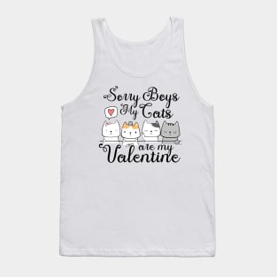 Sorry boys my cats are my valentine Tank Top